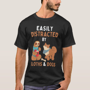 Gemakkelijk Afgeleid Door Luiaards En Honden Luia T-shirt
