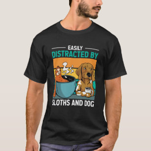 Gemakkelijk Afgeleid Door Luiaards En Honden Luiaa T-shirt