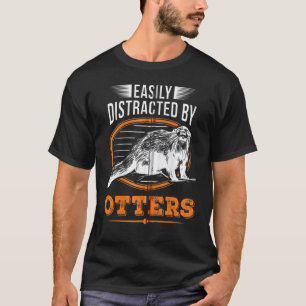 Gemakkelijk Afgeleid Door Otters Vis Otter T-shirt