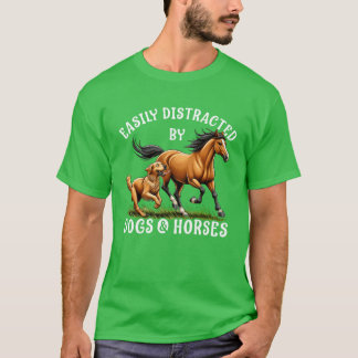 Gemakkelijk afgeleid door paarden en honden Vrouwe T-shirt