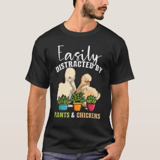 Gemakkelijk Afgeleid Door Planten & Kippen Silkie  T-shirt