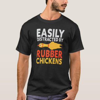 Gemakkelijk Afgeleid Door Rubber Kip Harde Schreeu T-shirt