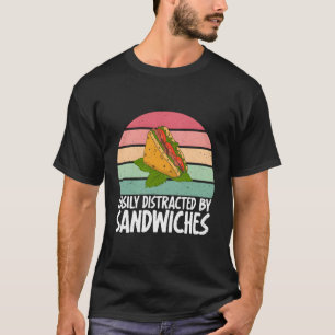 Gemakkelijk Afgeleid Door Sandwiches T-shirt
