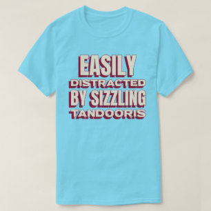 Gemakkelijk Afgeleid Door Sissende Tandoori Curry T-shirt