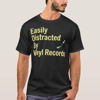 Gemakkelijk Afgeleid Door Vinyl Platen Draaitafel T-shirt