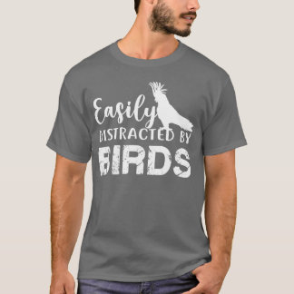 Gemakkelijk afgeleid door vogelliefhebber Funny T-shirt