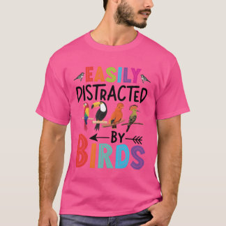 Gemakkelijk afgeleid door vogels Grappige kleurrij T-shirt