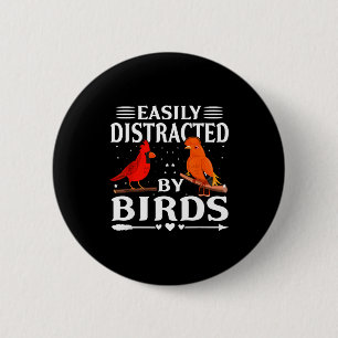 Gemakkelijk Afgeleid Door Vogels Schattig Grappige Ronde Button 5,7 Cm