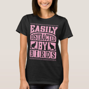 Gemakkelijk afgeleid door vogels vogelwaarneming 7 t-shirt