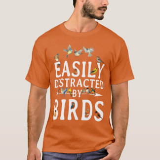 Gemakkelijk afgeleid door Vogels vriendin T-shirt