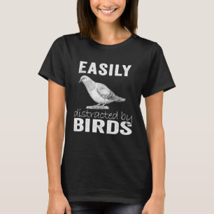 Gemakkelijk Afleid Door Vogels T-shirt