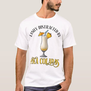 Gemakkelijk Afleidbaar Door Pina Coladas T-shirt
