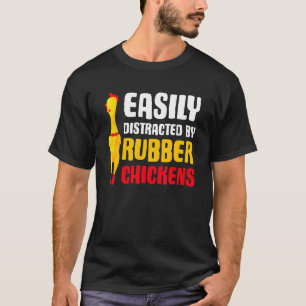 Gemakkelijk Afleidbare Rubberen Kip  Rubberen Kip T-shirt