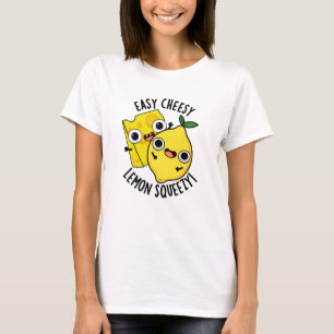 Gemakkelijk Cheesy Lemon Squeezy Funny Food Pun T-shirt