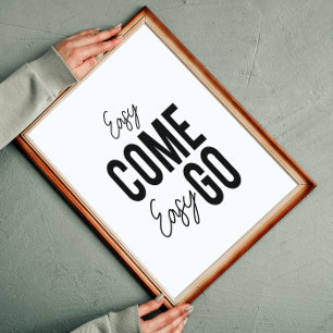 Gemakkelijk kom Gemakkelijk aan Inspirerend muurku Poster