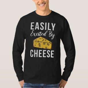 Gemakkelijk opgewonden door kaas snack kaas t-shirt