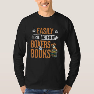 Gemakkelijk verstoord door boeken en boxer Dog T-shirt