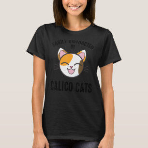 Gemakkelijk verstoord door Calico Cats Calico Cat T-shirt