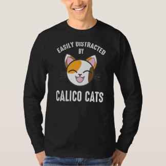 Gemakkelijk verstoord door Calico Cats Calico Cat  T-shirt