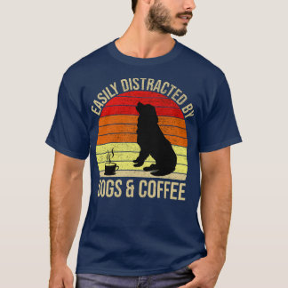 Gemakkelijk verstoord door honden en koffie t-shirt