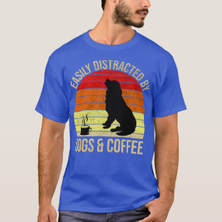 Gemakkelijk verstoord door honden en koffie t-shirt