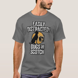 Gemakkelijk verstoord door honden en Scotch T-Shir T-shirt