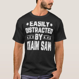 Gemakkelijk verstoord door kettingzagen Lumberjack T-shirt