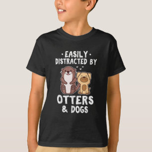 Gemakkelijk verstoord door otters en honden Funny  T-shirt