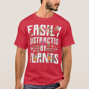 Gemakkelijk verstoord door Planten Gardener Garden T-shirt