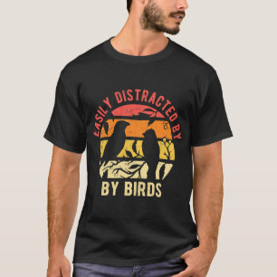 Gemakkelijk verstoord door vogels t-shirt