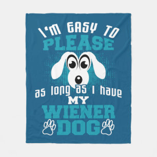 Gemakkelijk, zolang ik mijn Wiener Dog heb Fleece Deken