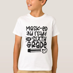 Gemaskeerd en klaar voor de Zesde graad 2020 T-shirt