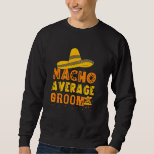 Gemiddelde Bruidegom Niet Funny Bachelor Party Mex Trui