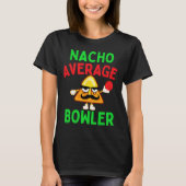 Gemiddelde Nacho Bowler Cinco De Mayo Bowling Mexi T-shirt (Voorkant)