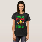 Gemiddelde Nacho Bowler Cinco De Mayo Bowling Mexi T-shirt (Voorkant volledig)
