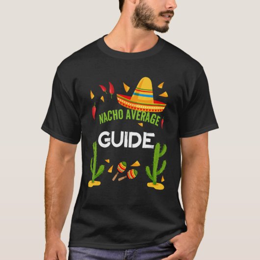 Gemiddelde Nacho gids Cinco De Mayo T-shirt (Voorkant)
