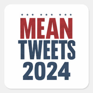 Gemiddelde Tweets 2024 Grappige Verkiezing Trump Vierkante Sticker