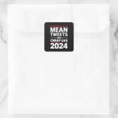 Gemiddelde tweets en goedkope gas 2024 verkiezinge vierkante sticker (Tas)