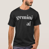 Gemini AF Womens Mannen Zodiac Birthday T-shirt (Voorkant)