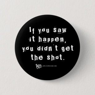 Gemiste Shot Quote v.2 Ronde Button 5,7 Cm