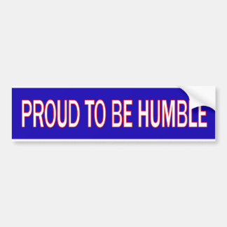 Gemorst om Humble te zijn Bumpersticker