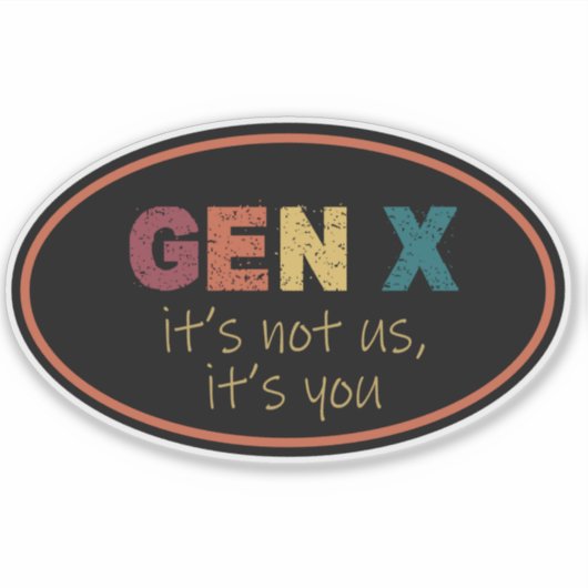 Gen X : Ce n'est pas nous, c'est vous Sticker (Devant)