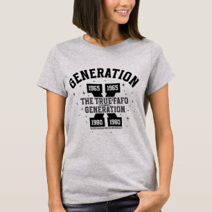 Gen X   De ware FAFO-generatie T-shirt