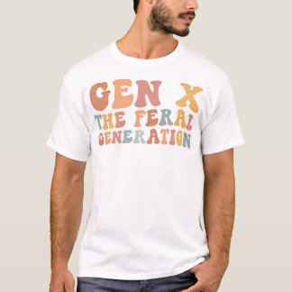 Gen X De wilde generatie Grappige Generatie T-shirt