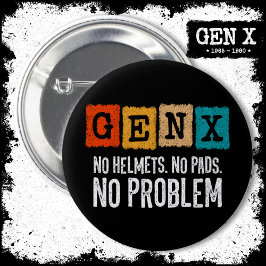 Gen X Generation X Geen probleem Gen Xer Funny Gen Ronde Button 5,7 Cm
