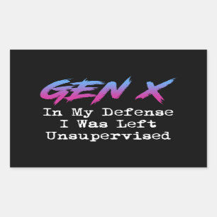 Gen X - In mijn verdediging werd ik zonder toezich Rechthoekige Sticker
