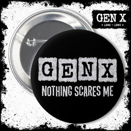 Gen X Niets schrikt me generatie X Gen Xer Grappig Ronde Button 5,7 Cm