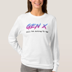Gen X - Nog steeds niet mijn leeftijd T-shirt