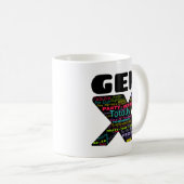 Gen X Phrases Mug (Devant droit)