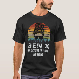Gen X sarcasme is hoe we retro sarcastisch knuffel T-shirt